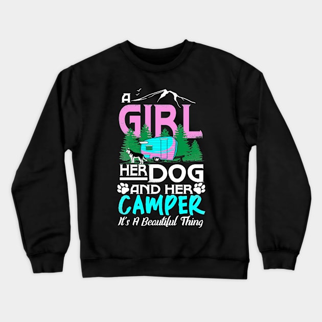 A girl her dog and her camper it's a beautiful thing Crewneck Sweatshirt by captainmood